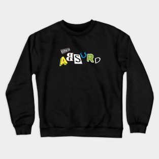 Life is Absurd Crewneck Sweatshirt